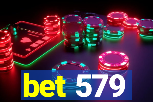 bet 579